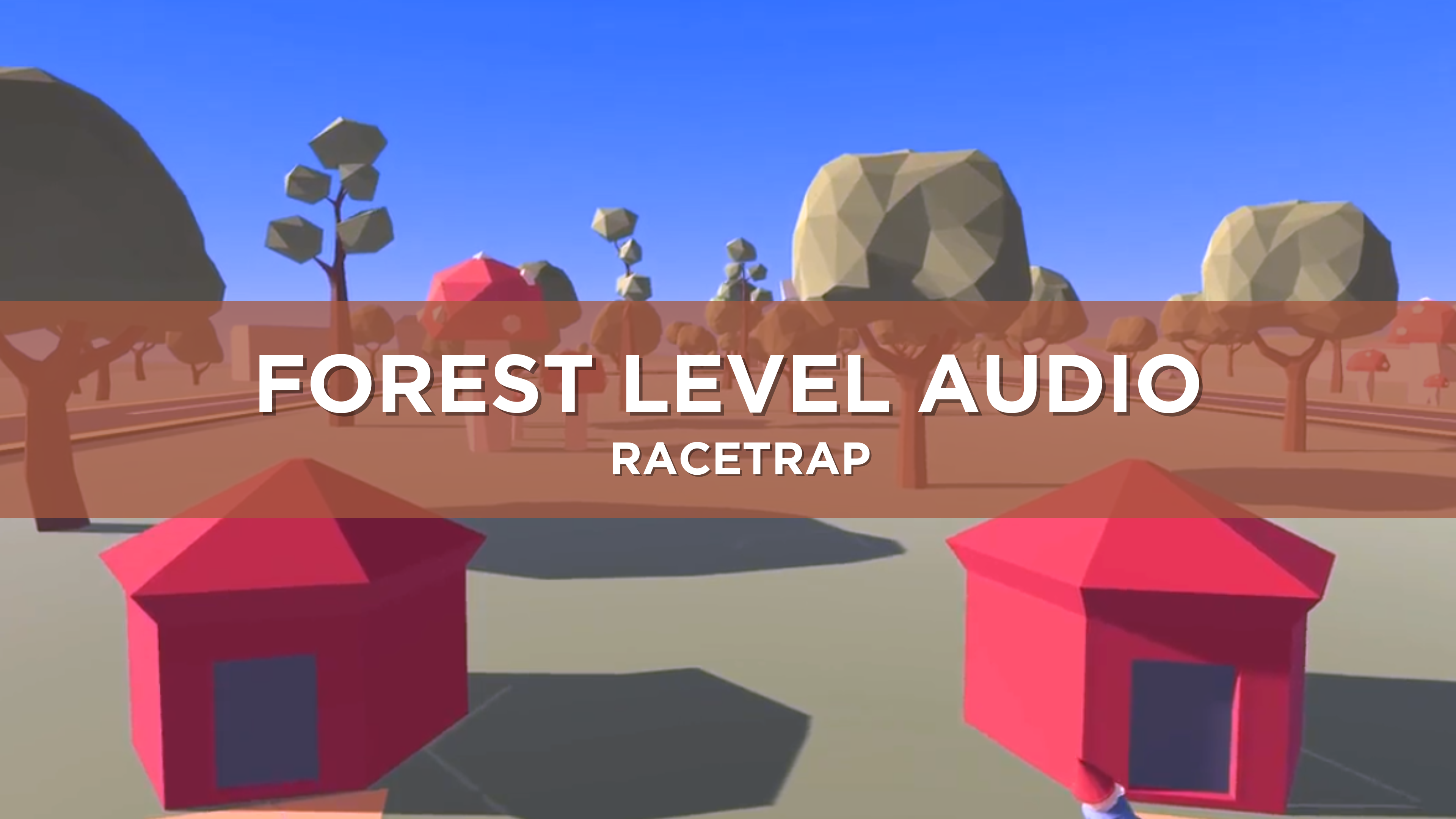 RaceTrap Forest Audio Link